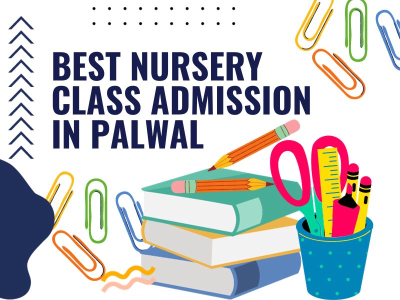 Best Nursery Class Admission In Palwal - Bkpragmatic